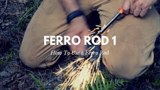 Survival Fire How to Use a Ferrocerium Rod [upl. by Seward709]