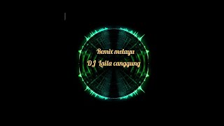 DJ Laila canggung iyeth bustami  Remeix melayu [upl. by Aivataj]