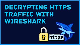 Decrypting HTTPS Traffic With Wireshark [upl. by Barram]