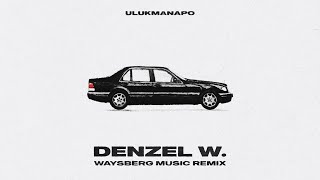 Ulukmanapo  Denzel W Waysberg Music Remix [upl. by Ellehcim]