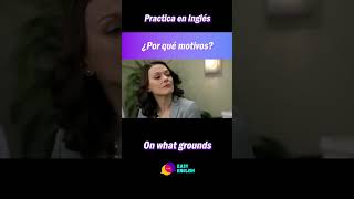 Practica ingles 🗣️ 25 On what grounds [upl. by Aecila]