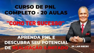 Dr Lair Ribeiro  Reprogramação Mental  PNL quotComo Ter Sucessoquot  Completo Autoconhecimento [upl. by Aitsirt]