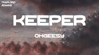 OHGEESY  Keeper feat A Boogie Wit da Hoodie Lyrics [upl. by Abramson]