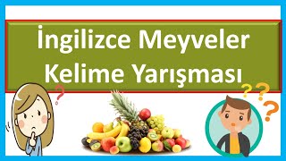 İngilizce Meyveler Yarışması  English Fruits Competition [upl. by Bunde]