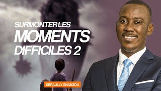 SURMONTER LES MOMENTS DIFFICILES 2  DERAULLY GNANZOU [upl. by Shult]