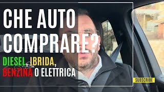 Che auto conviene comprare nel 2023 IBRIDA DIESEL BENZINA O ELETTRICA  Ti dico il mio parere [upl. by Sholom919]