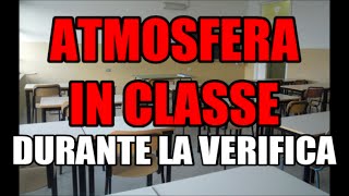 L ATMOSFERA IN CLASSE durante la verifica [upl. by Idnim922]