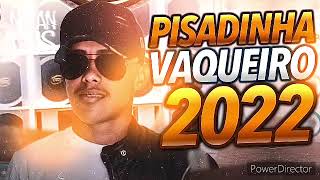 PISADINHA DO VAQUEIRO 2022 REPERTÓRIO NOVO CD ATUALIZADO PRA PAREDÃO [upl. by Liuqa946]