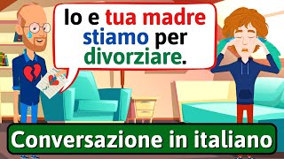 Conversazione Naturale in Italiano Genitori divorziati  Impara litaliano  LEARN ITALIAN [upl. by Zehe]