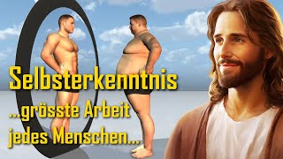 Selbsterkenntnis ist die grösste Arbeit eines jeden Menschen auf Erden ❤️ Liebesbrief von Jesus [upl. by Huntington]