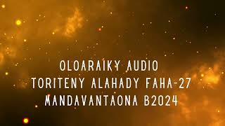 OLOARAIKY Audio  ALAHADY FAHA 27TSOTRA TAONA B2024 [upl. by Gilemette262]