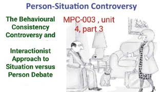 The PersonSituation ControversyBehavioural Consistency Controversy Interactionist Approach part3 [upl. by Auof]