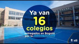 ¡Ya van 16 colegios entregados en Bogotá por la Alcaldía Peñalosa [upl. by Janeczka]