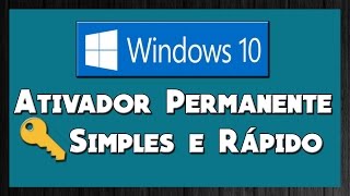 Como Ativar o Windows 10 quotPermanentequot  Todas versões [upl. by Norahs]