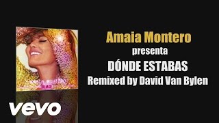 Amaia Montero  Donde Estabas David Van Bylen Remix Audio [upl. by Durer]