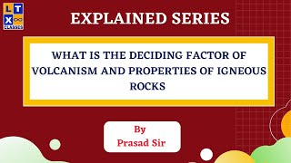 Explained by Prasad Sir  The Deciding factor of Volcanism and Properties of Igneous Rocks  UPSC [upl. by Nelleoj656]