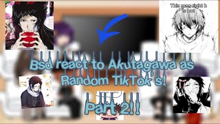 Bsd react to Akutagawa as random TikTok’s22 [upl. by Reggis]