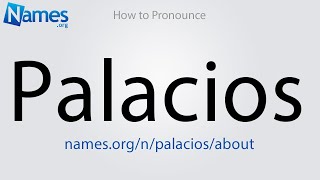 How to Pronounce Palacios [upl. by Esac]