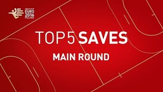 Top 5 Saves Main Round  EHF EURO 2016 [upl. by Ennayt]