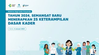 Webinar Kader Posyandu  Tahun 2024 Semangat Baru Menerapkan 25 Keterampilan Dasar Kader [upl. by Adnamma]