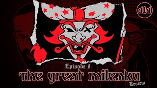 The Great Milenko Review  Episode 8 [upl. by Lash283]