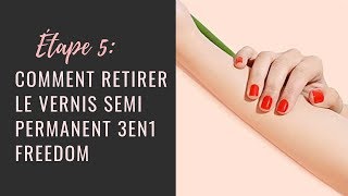 ÉTAPE 5 Comment retirer le vernis semi permanent 3en1 FREEDOM l Yournails International [upl. by Adieno160]