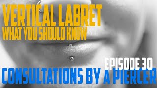 Vertical Labret Piercing  What You Should Know  Consultations by a Piercer EP30 [upl. by Anehsat]