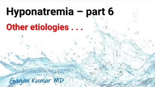 Hyponatremia  part 6  other causes that we did not discuss [upl. by Ludeman170]