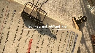 burned out gifted kid  playlist [upl. by Eillat163]