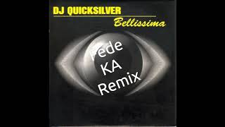 Bellissima  Dj Quicksilver Fede Ka Remix [upl. by Pierrette]