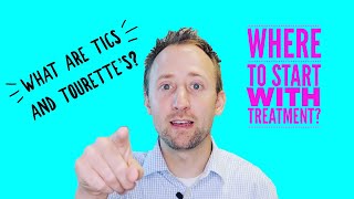 What are Tics and Tourettes  How To Start Treatment  CBIT [upl. by Ihcehcu]