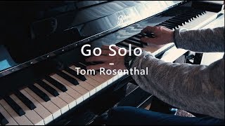 Go Solo  Tom Rosenthal  Piano Cover [upl. by Sarad]