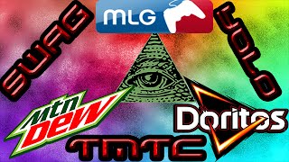 MLG SWAG DORITOS MTN DEW YOLO TMTC illuminati [upl. by Templer]