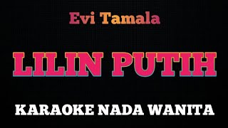 LILIN LILIN PUTIH  Karaoke Nada Wanita  EVI TAMALA [upl. by Adel]