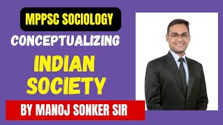 CONCEPTUALIZING INDIAN SOCIETY  भारतीय समाज का अवधारणात्मक रूप [upl. by Sukul]