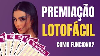 Como Funciona a Premiação da Lotofácil [upl. by Ingrim381]