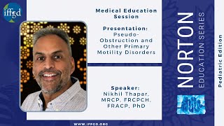 Dr Nikhil Thapar  2021 NES Pediatric Pseudo Obstruction and Other Primary Motility Disorders [upl. by Steinway38]