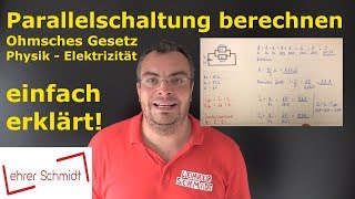 Parallelschaltung berechnen  Widerstand amp Stromstärke  Ohmsches Gesetz  Physik  Lehrerschmidt [upl. by Rawley51]