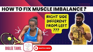 How to fix muscle imbalance  Right side different from left side  Biglee Tamil [upl. by Dolley851]