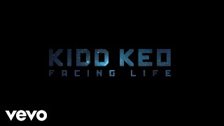 Kidd Keo  Facing Life [upl. by Ernald818]