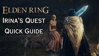 Irinas Full Quest Walkthrough Quick amp Easy  Elden Ring [upl. by Eelarbed257]