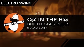 Electro Swing  C In The H  Bootlegger Blues Radio Edit [upl. by Derfliw]