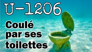 Le SousMarin U1206 coulé par ses toilettes  Anecdotes Petites Histoires [upl. by Frederik]