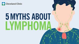 Debunking 5 Myths About Lymphoma [upl. by Old]