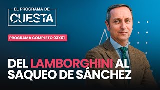 El Programa de Cuesta del Lamborghini al saqueo de Sánchez [upl. by Korwun]