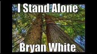 I Stand Alone By Bryan White [upl. by Home]