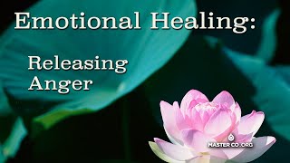 EMOTIONAL HEALING Releasing Anger [upl. by Oninotna247]