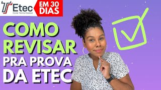 Como REVISAR o conteúdo na reta final para a prova da ETEC  VESTIBULINHO ETEC 2024 [upl. by Aihtela61]