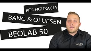 Konfiguracja kolumn aktywnych Bang amp Olufsen Beolab 50  Beovision Harmony 🔊 [upl. by Sessler875]