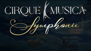 CIRQUE MUSICA SYMPHONIC [upl. by Sybille963]